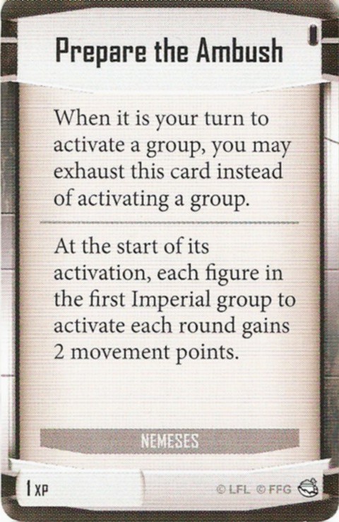 Nemeses card: /images/imperialClassDecks/Nemeses/Prepare the Ambush.jpg